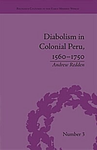 Diabolism in Colonial Peru, 1560–1750 (Paperback)