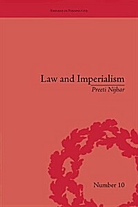 Law and Imperialism : Criminality and Constitution in Colonial India and Victorian England (Paperback)