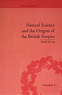 Natural Science and the Origins of the British Empire (Paperback)