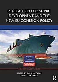 Place-Based Economic Development and the New EU Cohesion Policy (Hardcover)