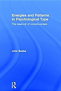 Energies and Patterns in Psychological Type : The Reservoir of Consciousness (Hardcover)