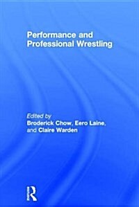 Performance and Professional Wrestling (Hardcover)