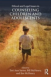 Ethical and Legal Issues in Counseling Children and Adolescents (Paperback)