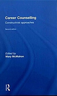 Career Counselling : Constructivist approaches (Hardcover, 2 ed)