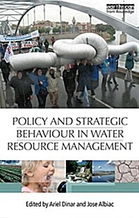 Policy and Strategic Behaviour in Water Resource Management (Paperback)
