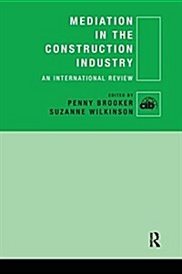 Mediation in the Construction Industry : An International Review (Paperback)