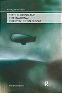 State Building and International Intervention in Bosnia (Paperback)