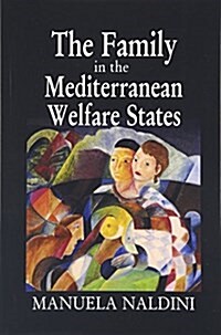 The Family in the Mediterranean Welfare States (Paperback)