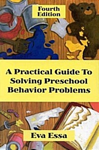 Practical Guide to Solving Preschool Behavior Problems (Paperback, 4)