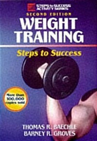 Weight Training: Steps to Success (Steps to Success Activity Series) (Paperback, 2nd)