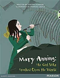 Bug Club Pro Guided Y4 Mary Anning: The Girl Who Cracked Open The World (Paperback)