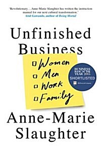 Unfinished Business : Women Men Work Family (Paperback)