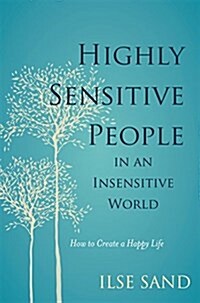 [중고] Highly Sensitive People in an Insensitive World : How to Create a Happy Life (Paperback)