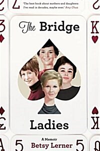 The Bridge Ladies : A Memoir (Hardcover, Main Market Ed.)