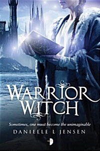 Warrior Witch : Book Three of the Malediction Trilogy (Paperback, New ed)