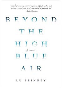 Beyond the High Blue Air : A Memoir (Hardcover)
