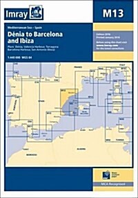 Imray Chart M13 : Denia to Barcelona and Ibiza (Paperback, New ed)