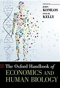 Oxford Handbook of Economics and Human Biology (Hardcover)