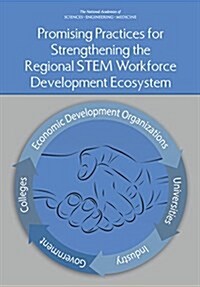 Promising Practices for Strengthening the Regional Stem Workforce Development Ecosystem (Paperback)