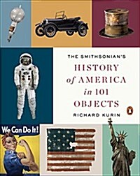 The Smithsonians History of America in 101 Objects (Paperback)