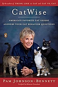 Catwise: Americas Favorite Cat Expert Answers Your Cat Behavior Questions (Paperback)