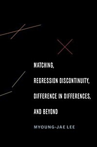 Matching, Regression Discontinuity, Difference in Differences, and Beyond (Hardcover)