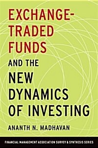 Exchange-Traded Funds and the New Dynamics of Investing (Hardcover)