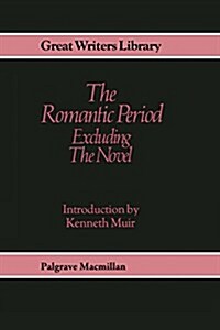The Romantic Period: Excluding the Novel (Paperback)