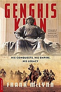 Genghis Khan: His Conquests, His Empire, His Legacy (Paperback)