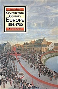 Seventeenth Century Europe: State, Conflict and the Social Order in Europe 1598-1700 (Paperback)