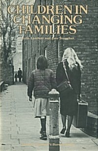 Children in Changing Families: A Study of Adoption and Illegitimacy (Paperback)