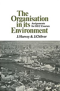 The Organisation in Its Environment: Assignments for Bec Courses (Paperback)