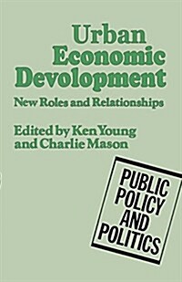 Urban Economic Development: New Roles and Relationships (Paperback)