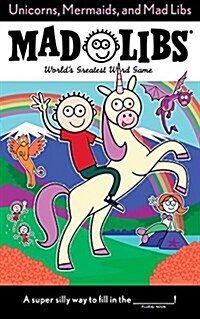 Unicorns, Mermaids, and Mad Libs: Worlds Greatest Word Game (Paperback)