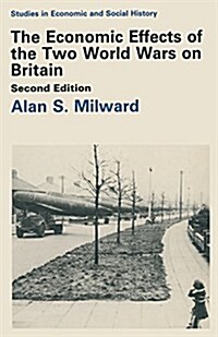 The Economic Effects of the Two World Wars on Britain (Paperback, 2, Revised)