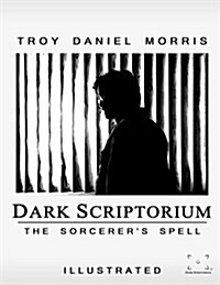 Dark Scriptorium: The Sorcerers Spell (Paperback)