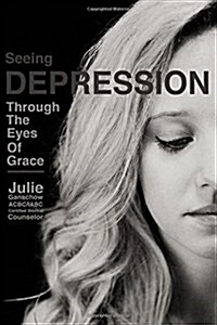 Seeing Depression Through the Eyes of Grace (Paperback)