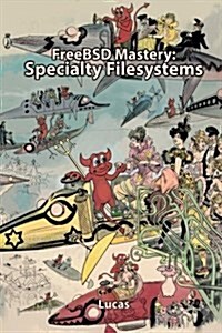 Freebsd Mastery: Specialty Filesystems (Paperback)