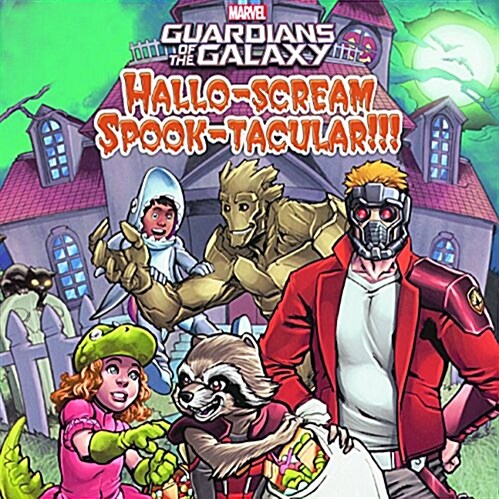 Guardians of the Galaxy Hallo-Scream Spook-Tacular!!! (Prebound, Bound for Schoo)
