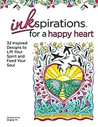 Inkspirations for a Happy Heart: Inspired Coloring Designs to Lift Your Spirit and Feed Your Soul (Paperback)