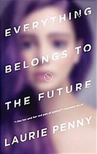 Everything Belongs to the Future (Paperback)