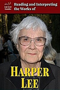 Reading and Interpreting the Works of Harper Lee (Library Binding)