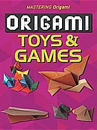 Origami Toys & Games (Library Binding)