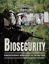 Biosecurity: Preventing Biological Warfare (Library Binding)