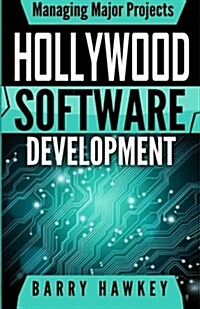 Managing Major Projects: Hollywood Software Development (Paperback)