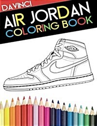 Air Jordan Coloring Book: Sneaker Adult Coloring Book (Paperback)