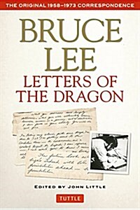 Bruce Lee Letters of the Dragon: The Original 1958-1973 Correspondence (Paperback)