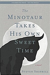 The Minotaur Takes His Own Sweet Time (Hardcover)