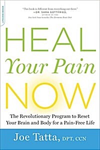 [중고] Heal Your Pain Now: The Revolutionary Program to Reset Your Brain and Body for a Pain-Free Life (Paperback)