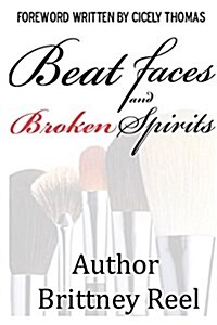 Beat Faces and Broken Spirits (Paperback)